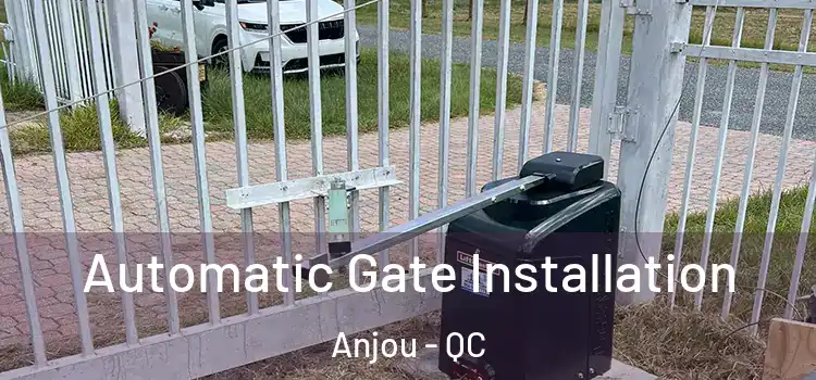 Automatic Gate Installation Anjou - QC