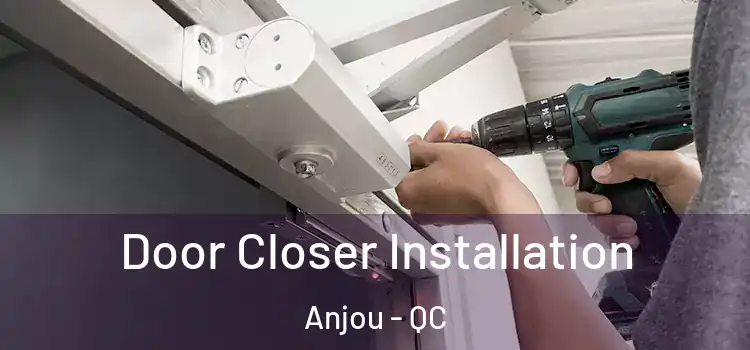 Door Closer Installation Anjou - QC