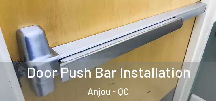 Door Push Bar Installation Anjou - QC