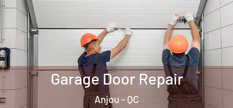  Garage Door Repair Anjou - QC