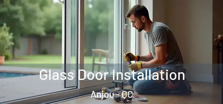 Glass Door Installation Anjou - QC