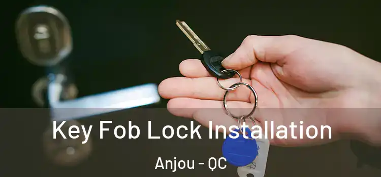  Key Fob Lock Installation Anjou - QC