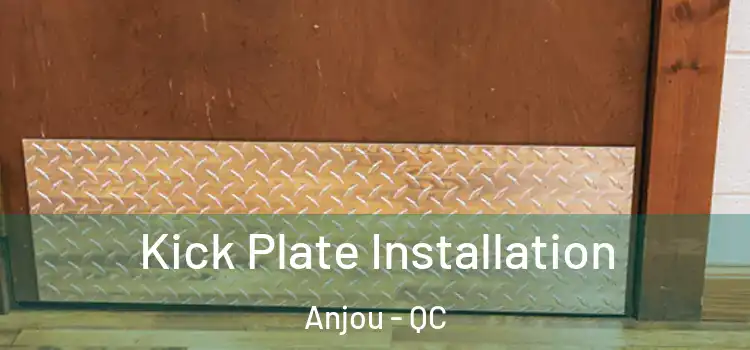 Kick Plate Installation Anjou - QC