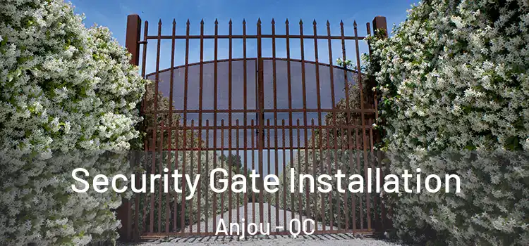 Security Gate Installation Anjou - QC
