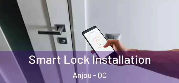  Smart Lock Installation Anjou - QC